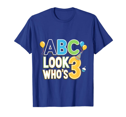 Alphabet Birthday ABC Look Who's 3 Three Years Old T-Shirt