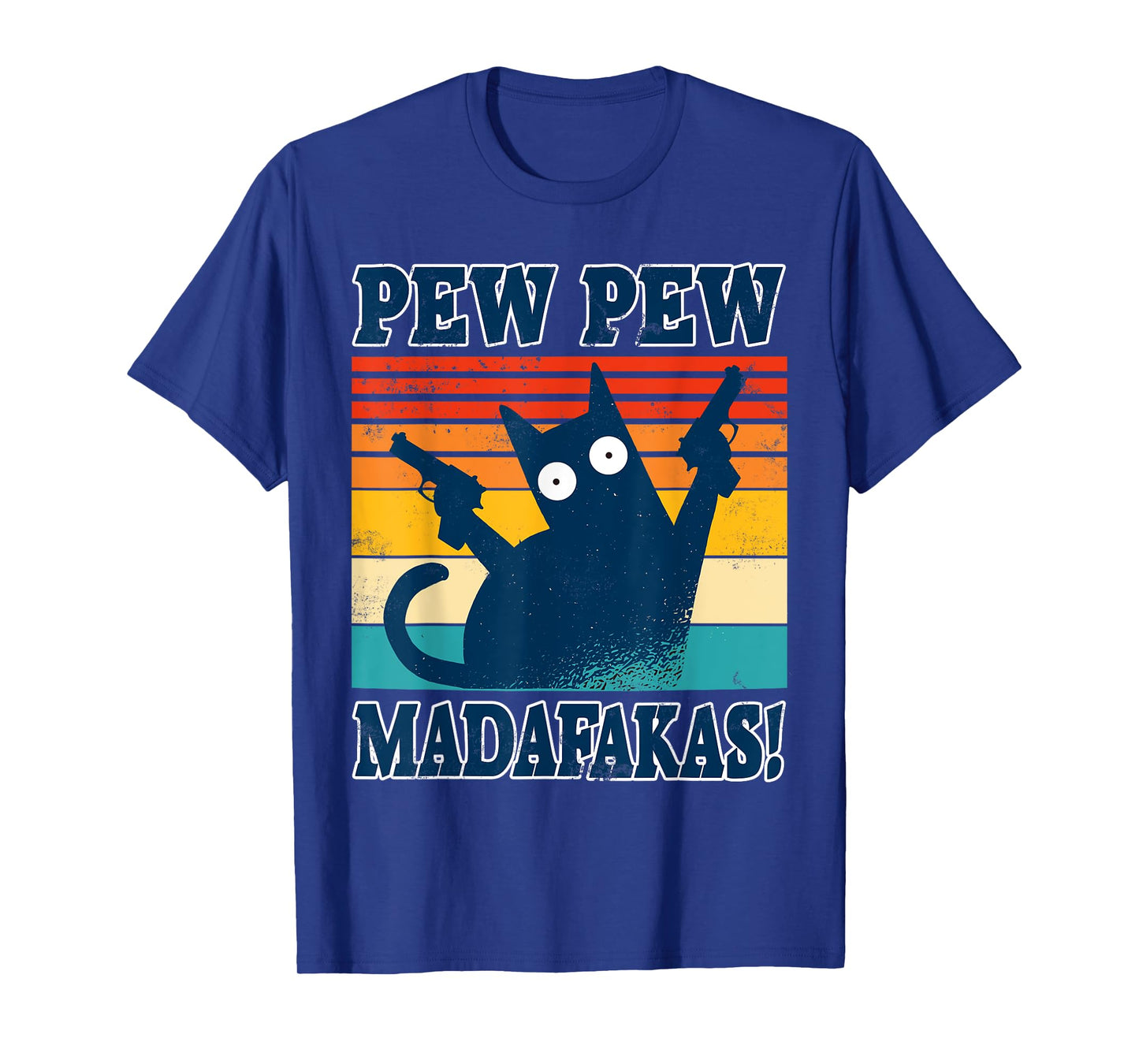 Cat Pew Pew Madafakas Crazy Cat Gun Funny Gift T-Shirt