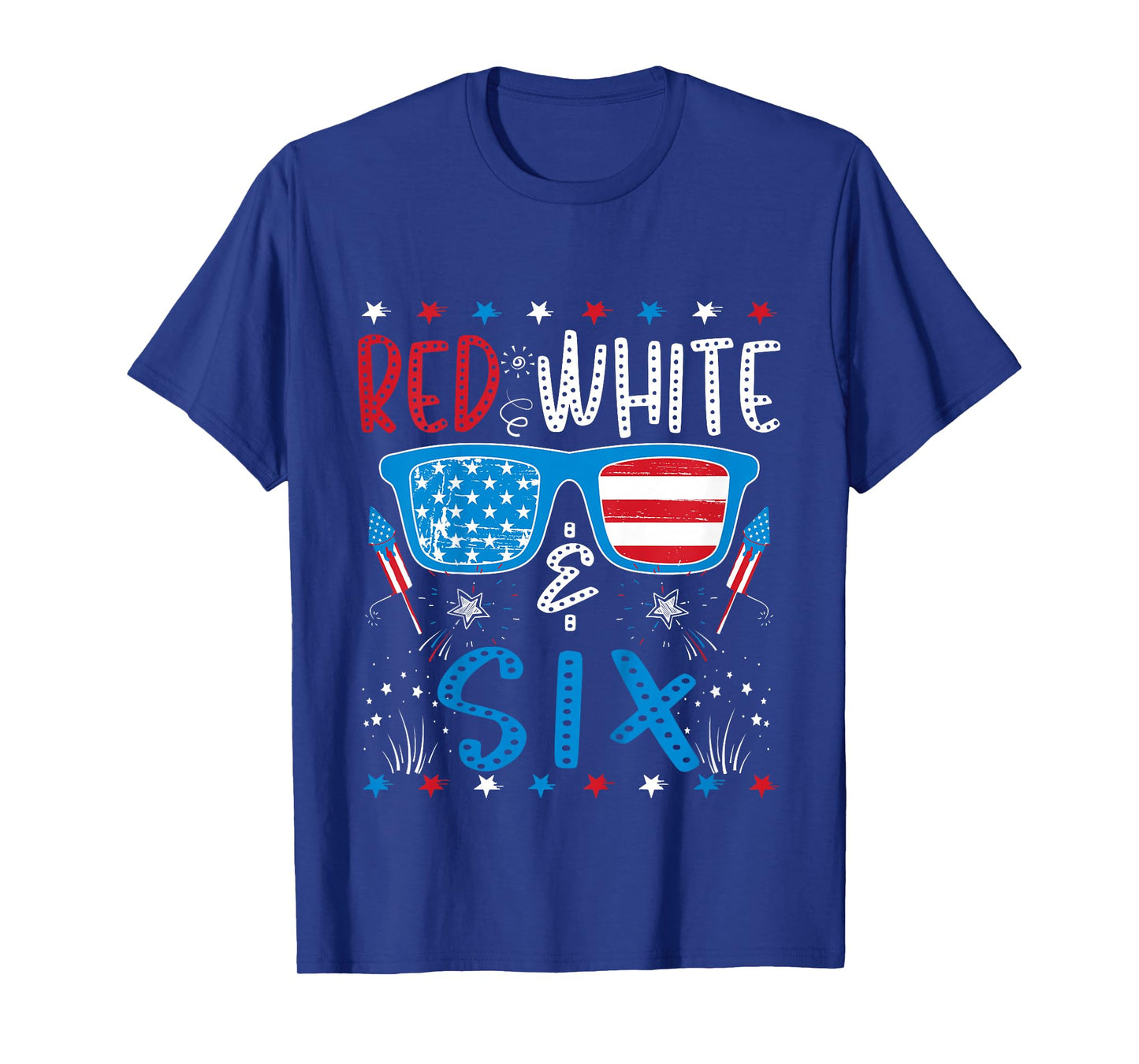 Red White & Six Funny 6th Birthday 4th Of July Boys Girls T-Shirt