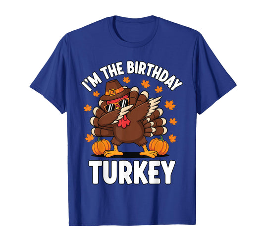 I’m The Birthday Turkey Thanksgiving Dabbing Turkey Funny T-Shirt