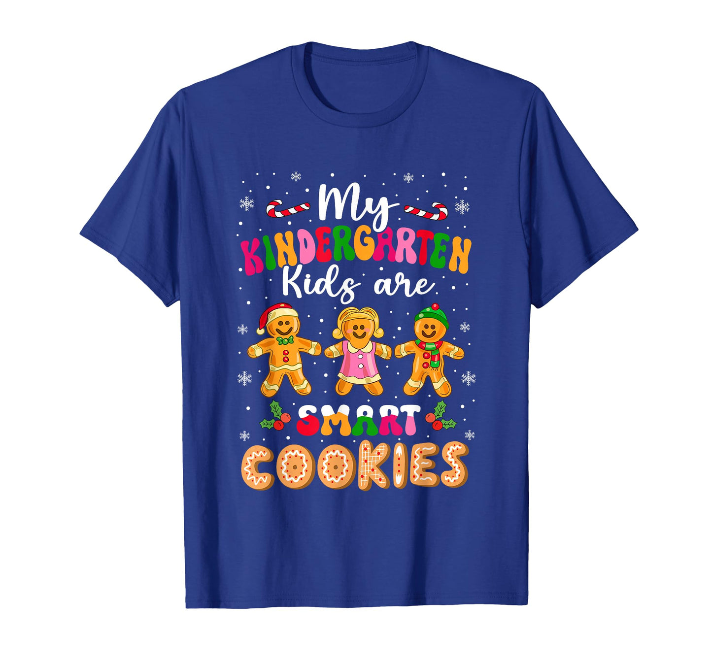 My Kindergarten Kids are Smart Cookies Teacher Christmas T-Shirt
