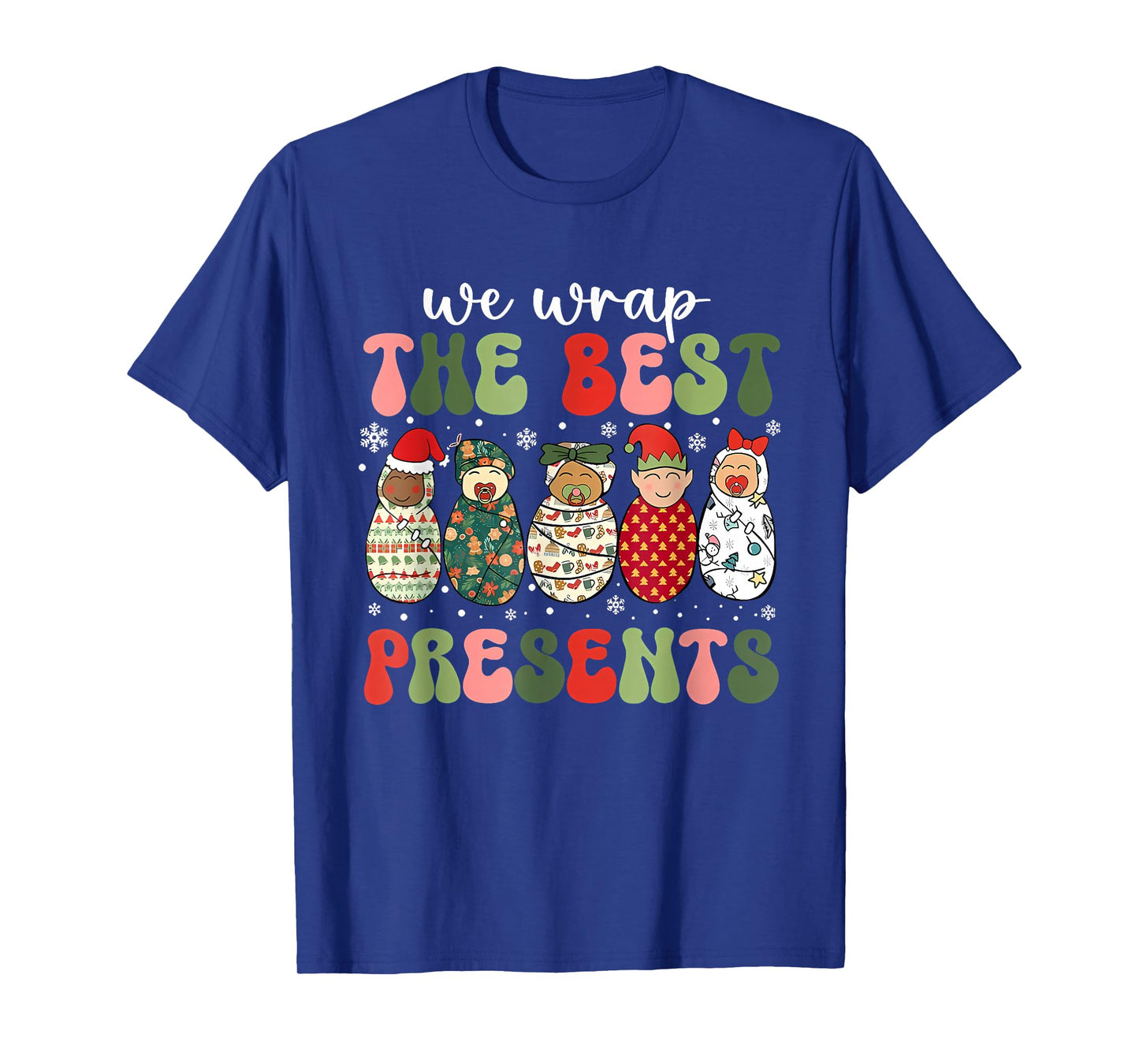 Christmas Labor & Delivery Nurse We Wrap The Best Presents T-Shirt
