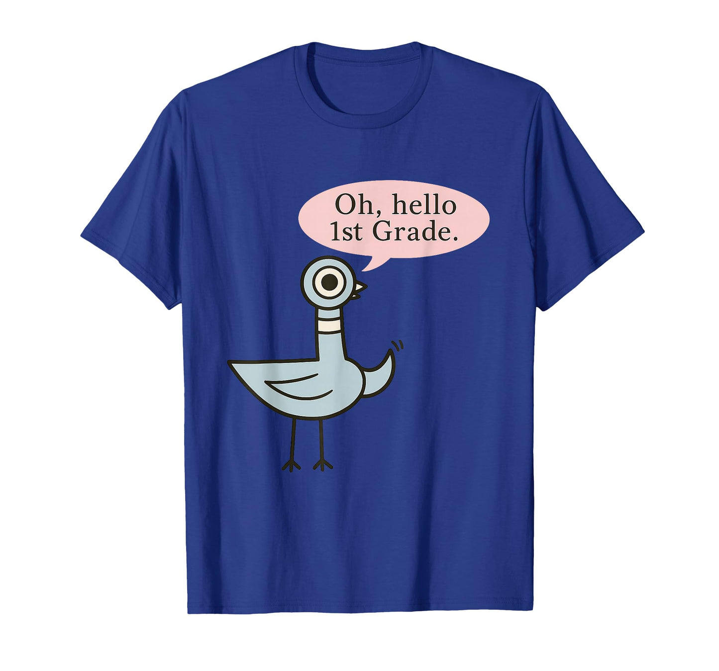 Oh Hello First Graders Cute Pigeon 1st Grade Teacher Funny T-Shirt