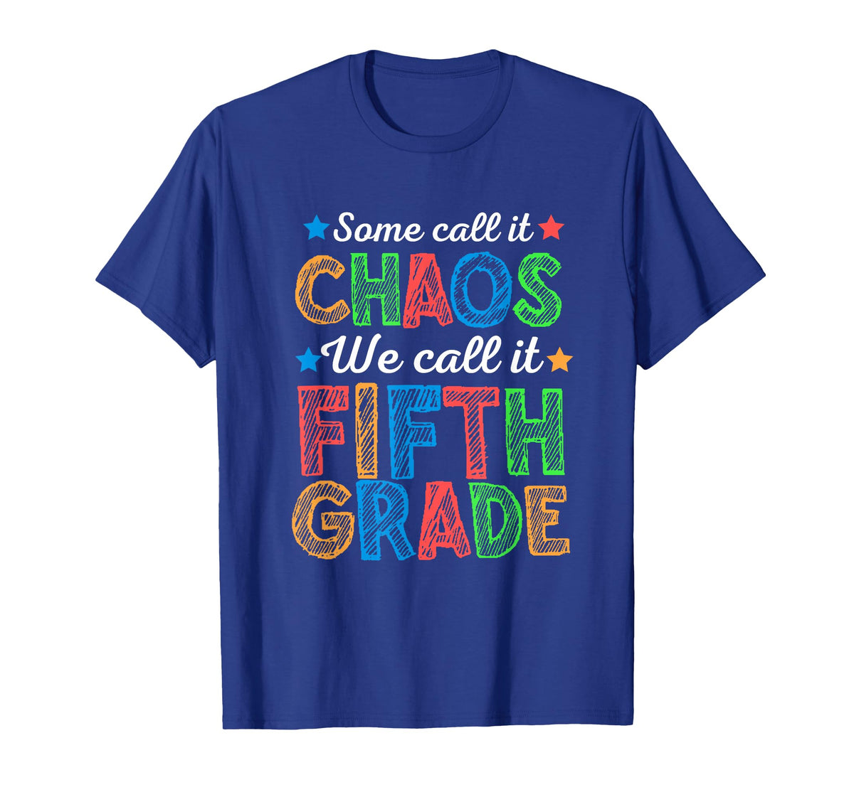 Some Call It Chaos We Call It Fifth Grade 5th Grade Teacher T-Shirt