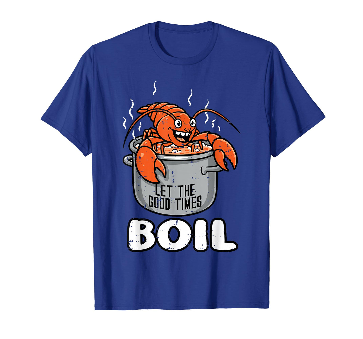 Crawfish Pot Let Good Times Boil Crayfish Women Men Kids T-Shirt