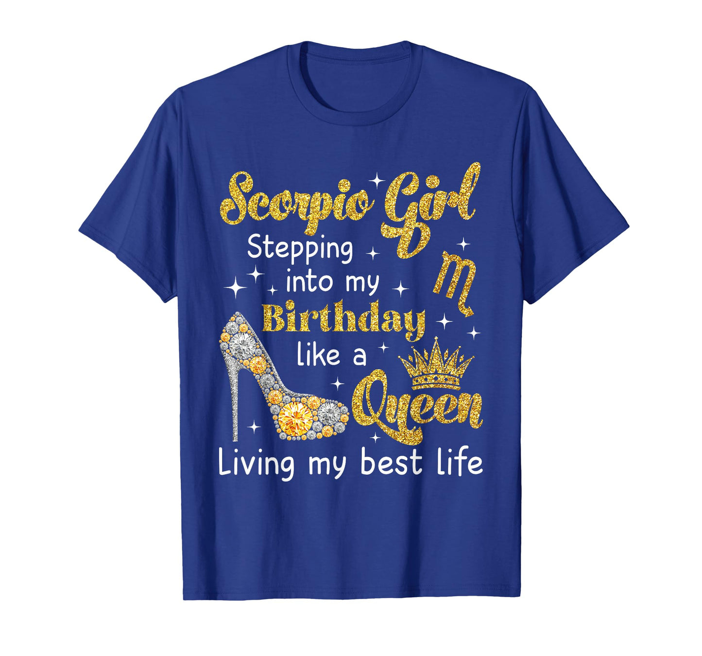 Scorpio Girl Heels Steppin Into My Birthday Like A Queen T-Shirt