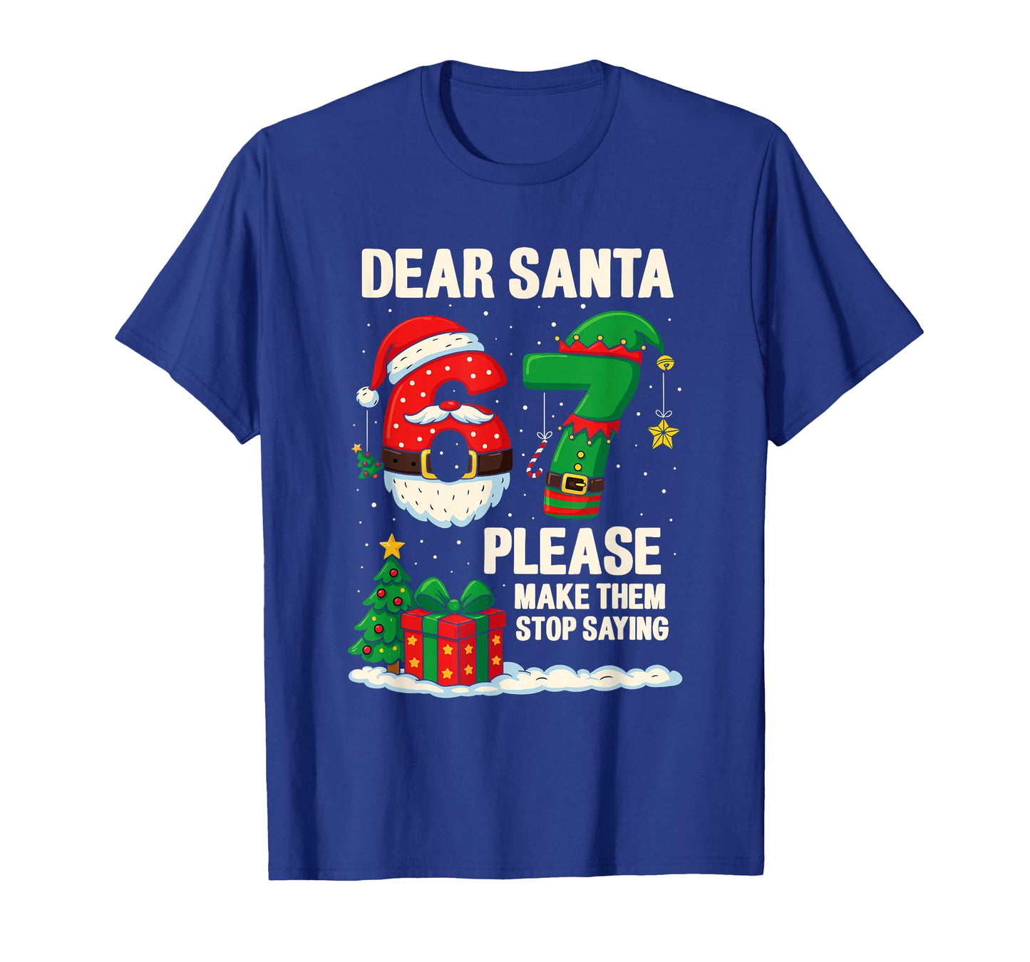 67 Christmas Shirt 6-7 6 7 Shirt Funny Parents Men Women T-Shirt
