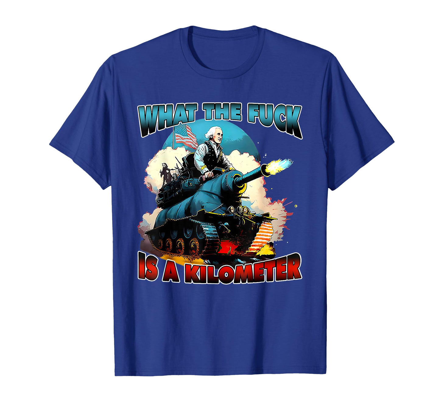 WTF What The Fuck is A Kilometer George Washington July 4th T-Shirt