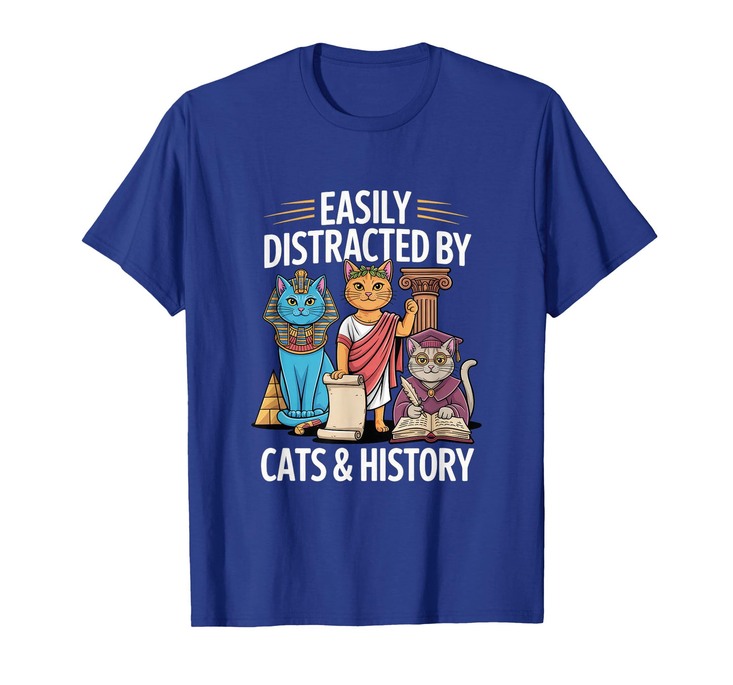Easily Distracted By Cats & History Teacher Funny Women Men T-Shirt