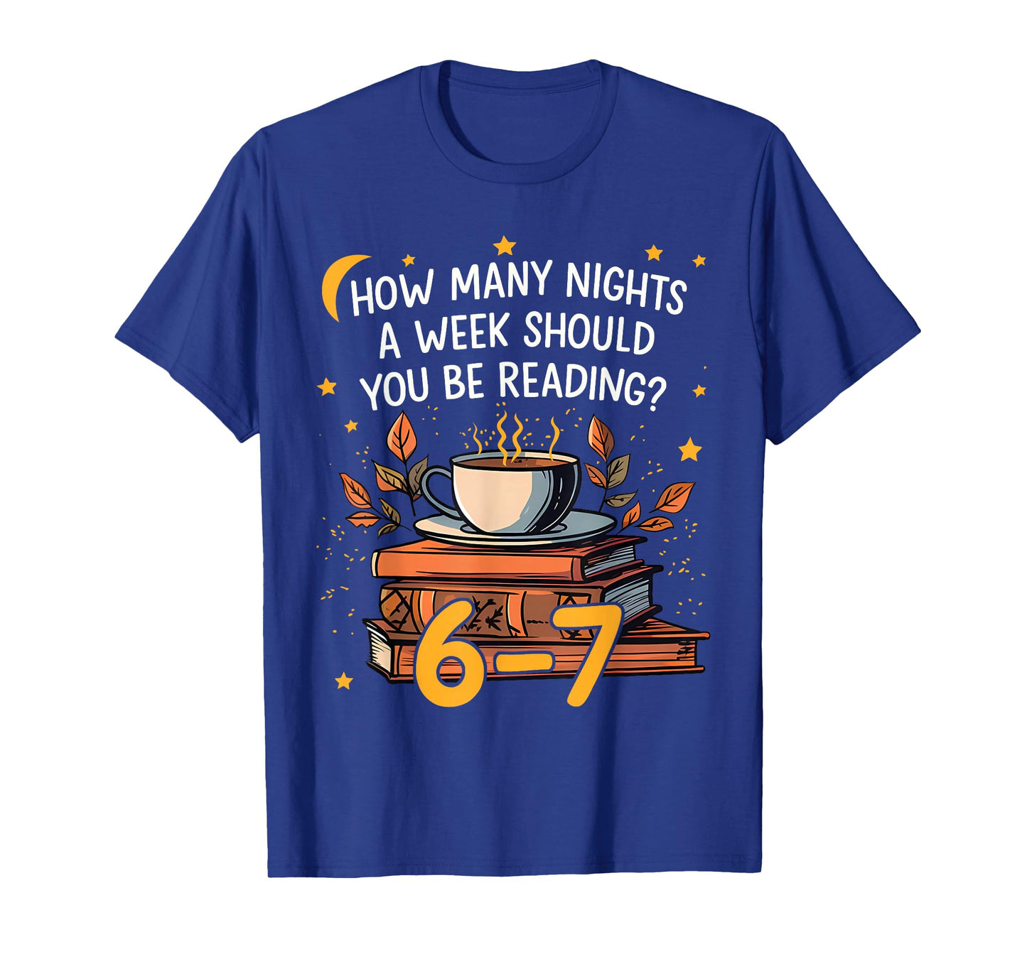 How Many Nights A Week Should You Be Reading 6 7 Librarian T-Shirt
