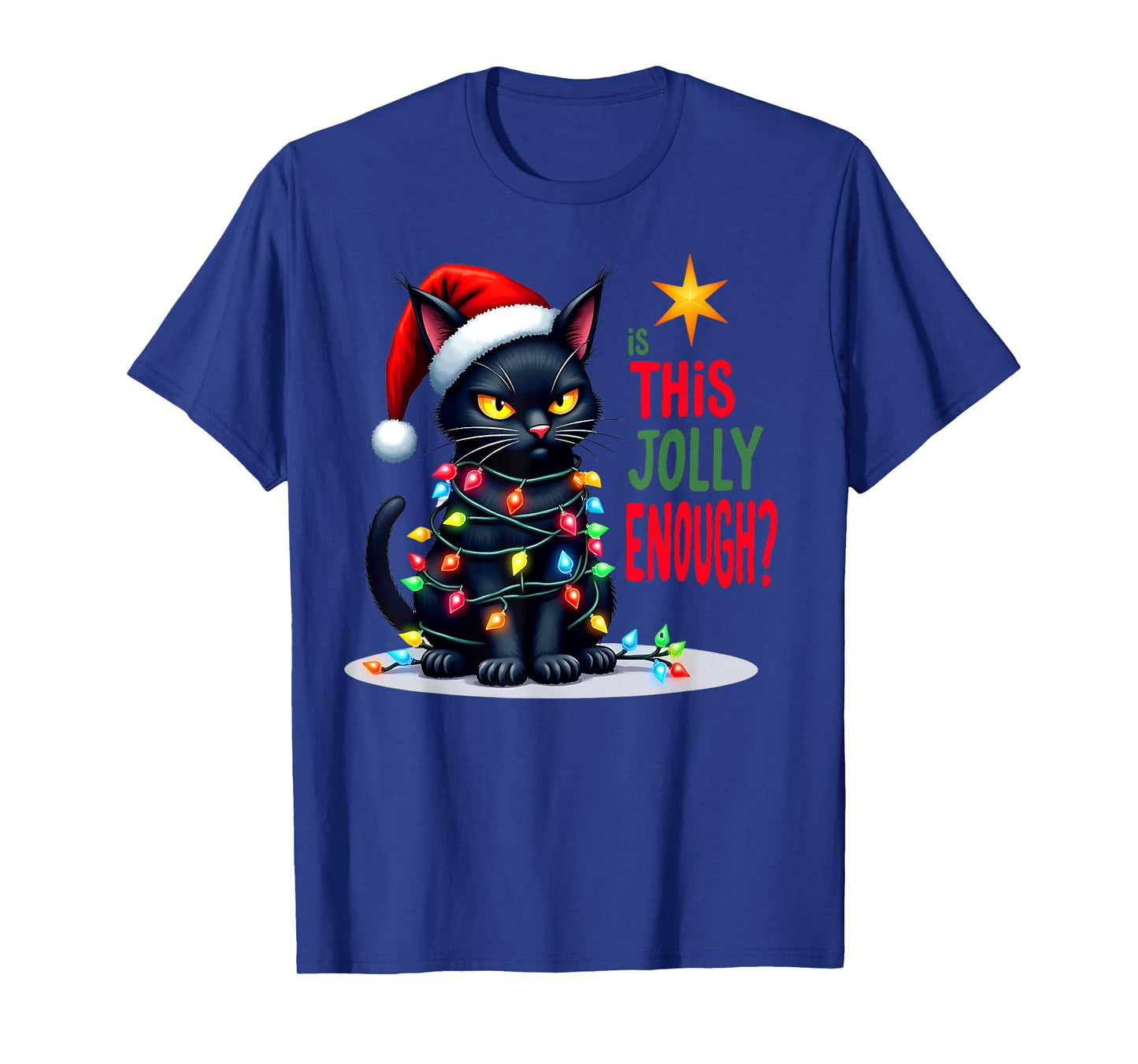 Funny Is This Jolly Enough Christmas Black Cat Women Men T-Shirt