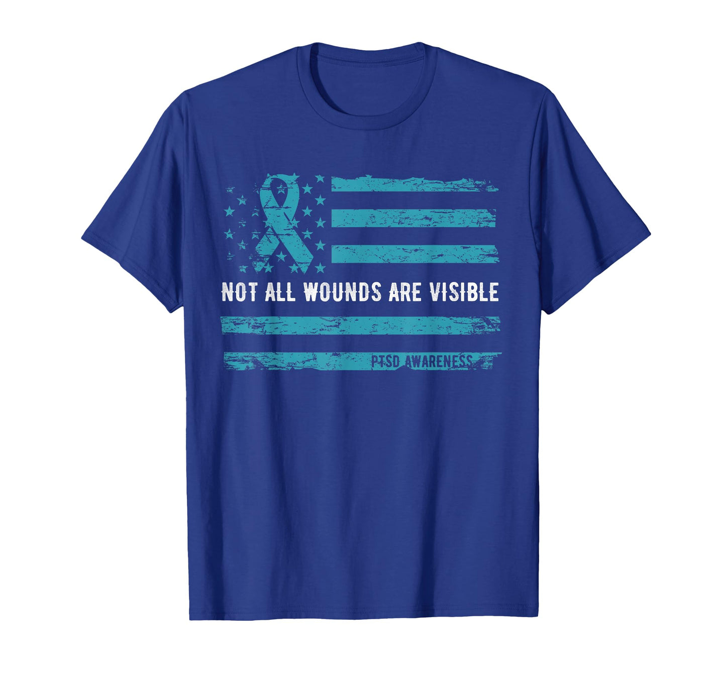 PTSD Awareness Not All Wounds are Visible for Veteran Shirt T-Shirt
