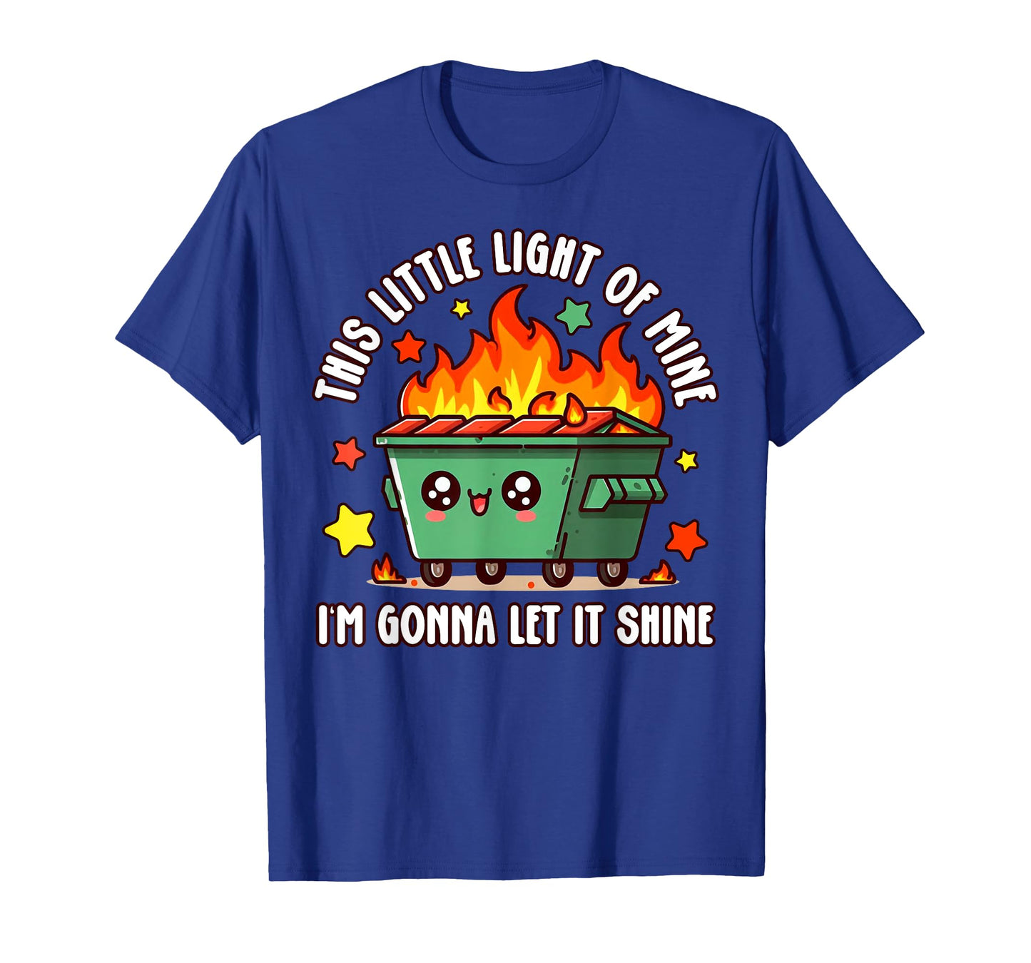 Fun Groovy This Little Light-of Mine Emotional Dumpster Fire T-Shirt