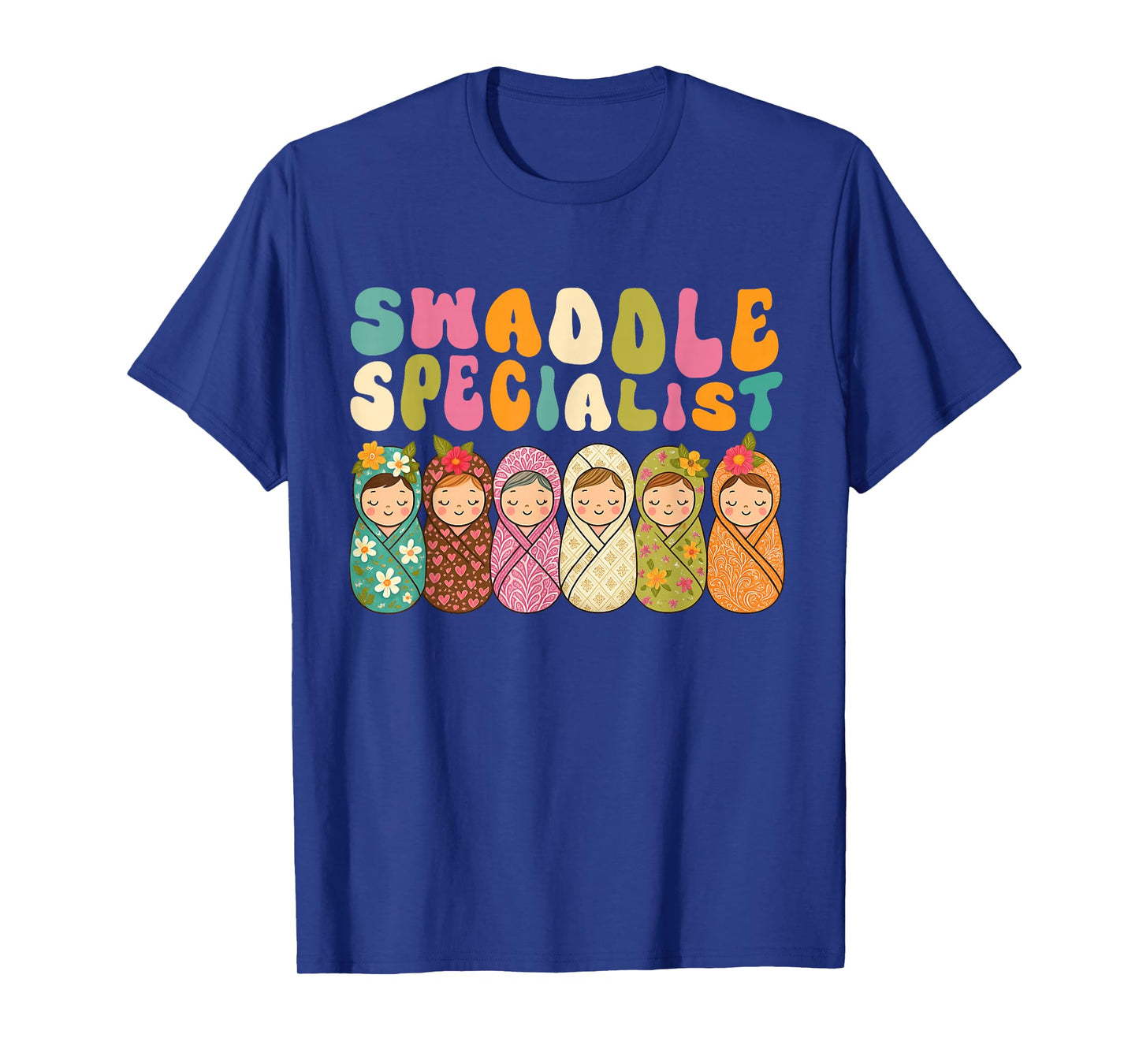 Cute Swaddle Specialist for NICU Mother Baby Nurse T-Shirt