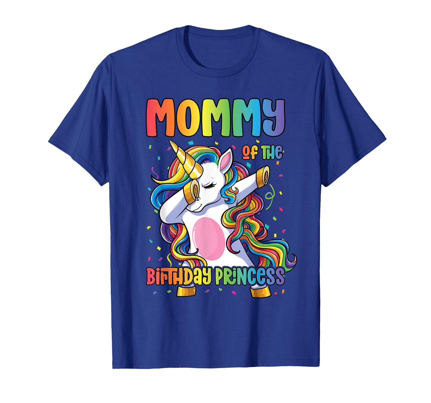 Mommy of The Birthday Princess Girl Dabbing Unicorn Mom T-Shirt