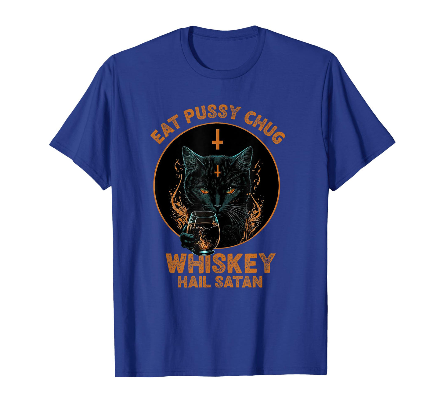 Funny Cat Eat Pussy Chug Whiskey Hail Satan T-Shirt for Men Women
