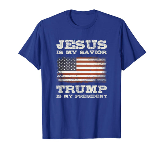Jesus is My Savior, Trump is My President T-Shirt