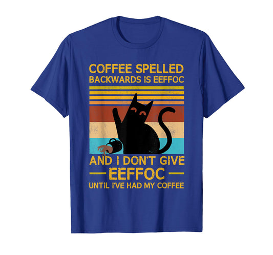 Coffee Spelled Backwards Is Eefoc Grumpy Office Humor T-Shirt