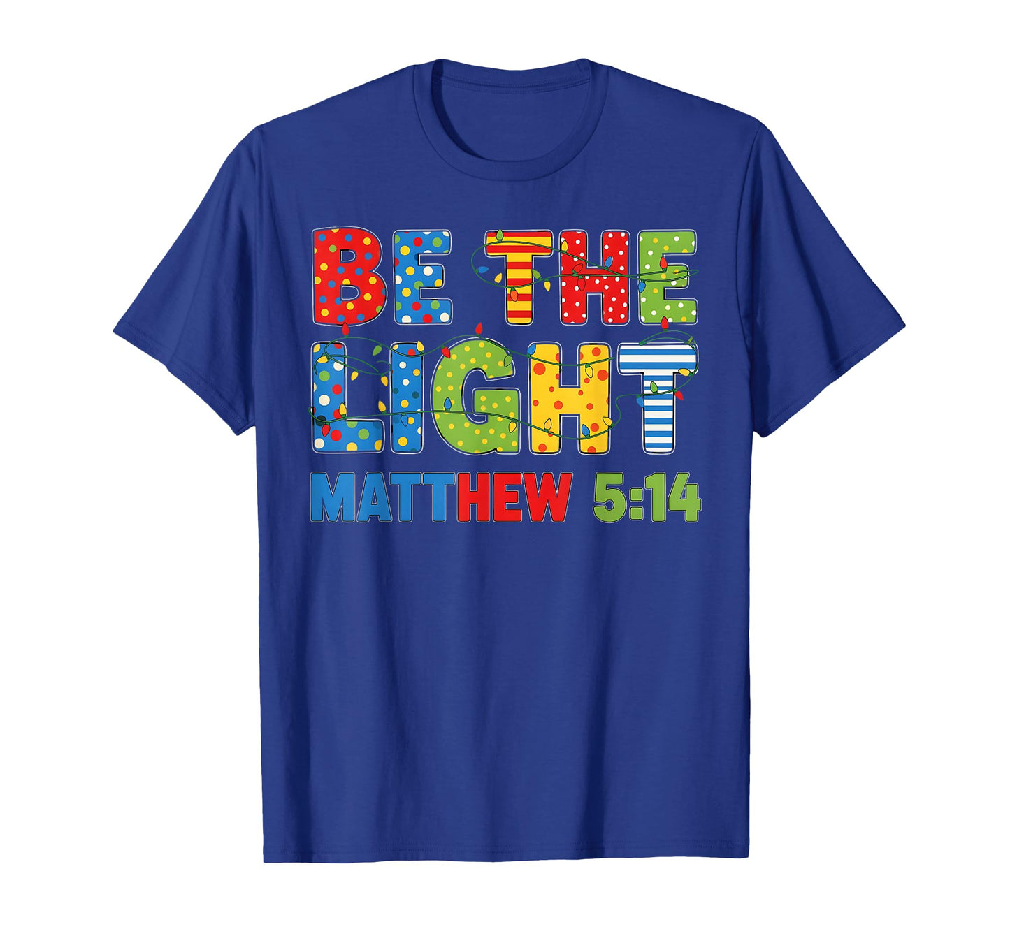 Be The Light Matthew 514 Tshirt T-Shirt