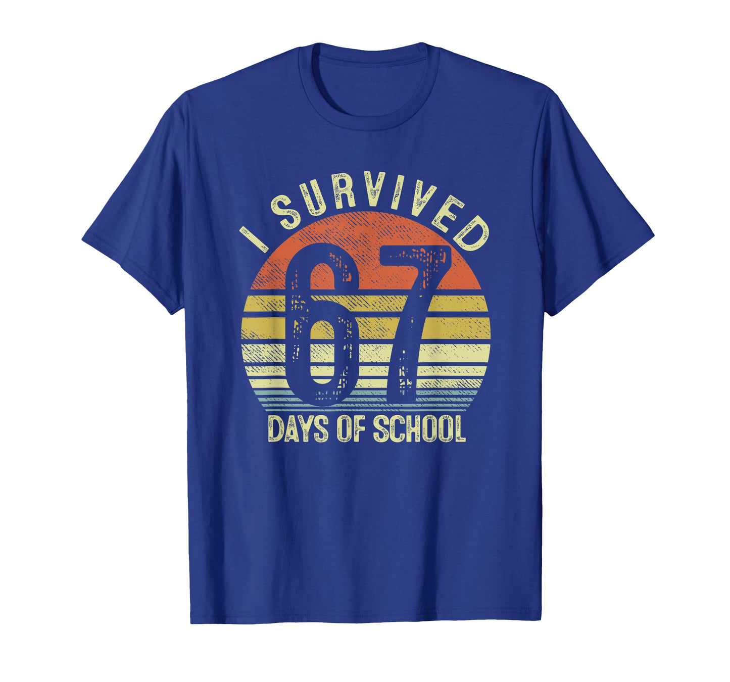 I Survived 67 Days of School Six Seven 6 7 Teachers Students T-Shirt
