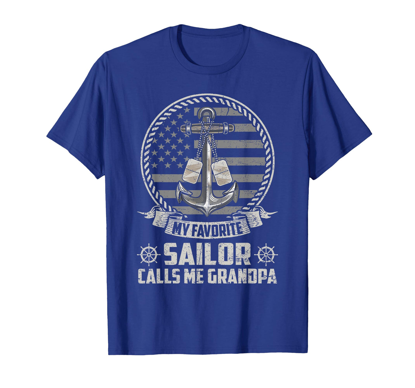 My Favorite Sailor Calls Me Grandpa Flag US Veteran Military T-Shirt