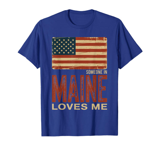 Someone in Maine Loves Me US Flag T-Shirt