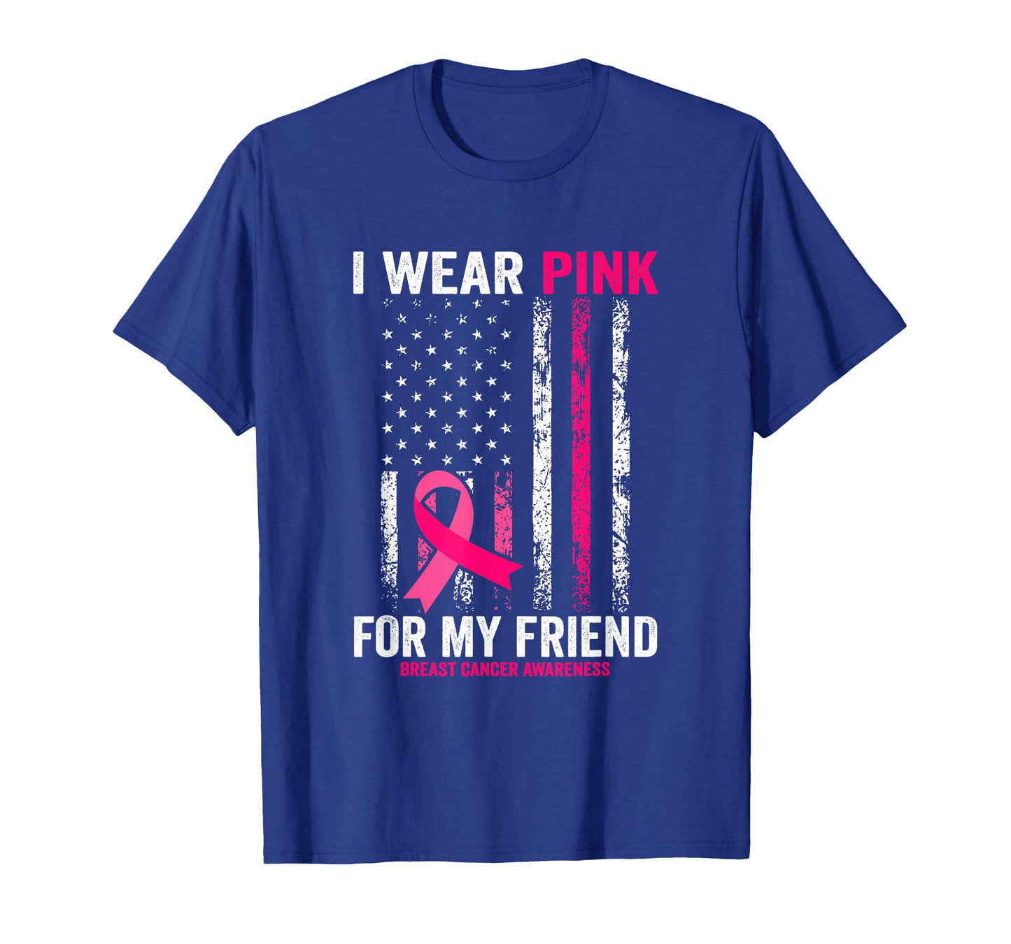 I Wear Pink for My Friend American Flag T-Shirt