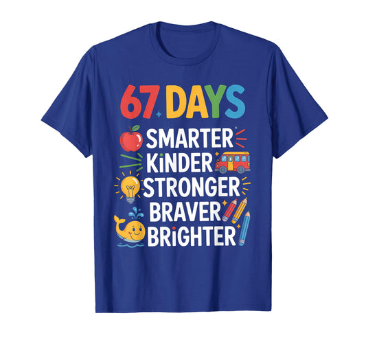 67 Days Smarter Kinder Stronger Braver Brighter T-Shirt
