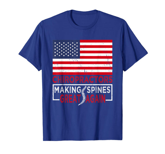 Chiropractors Making Spines Great Again | Chiropractor T-Shirt