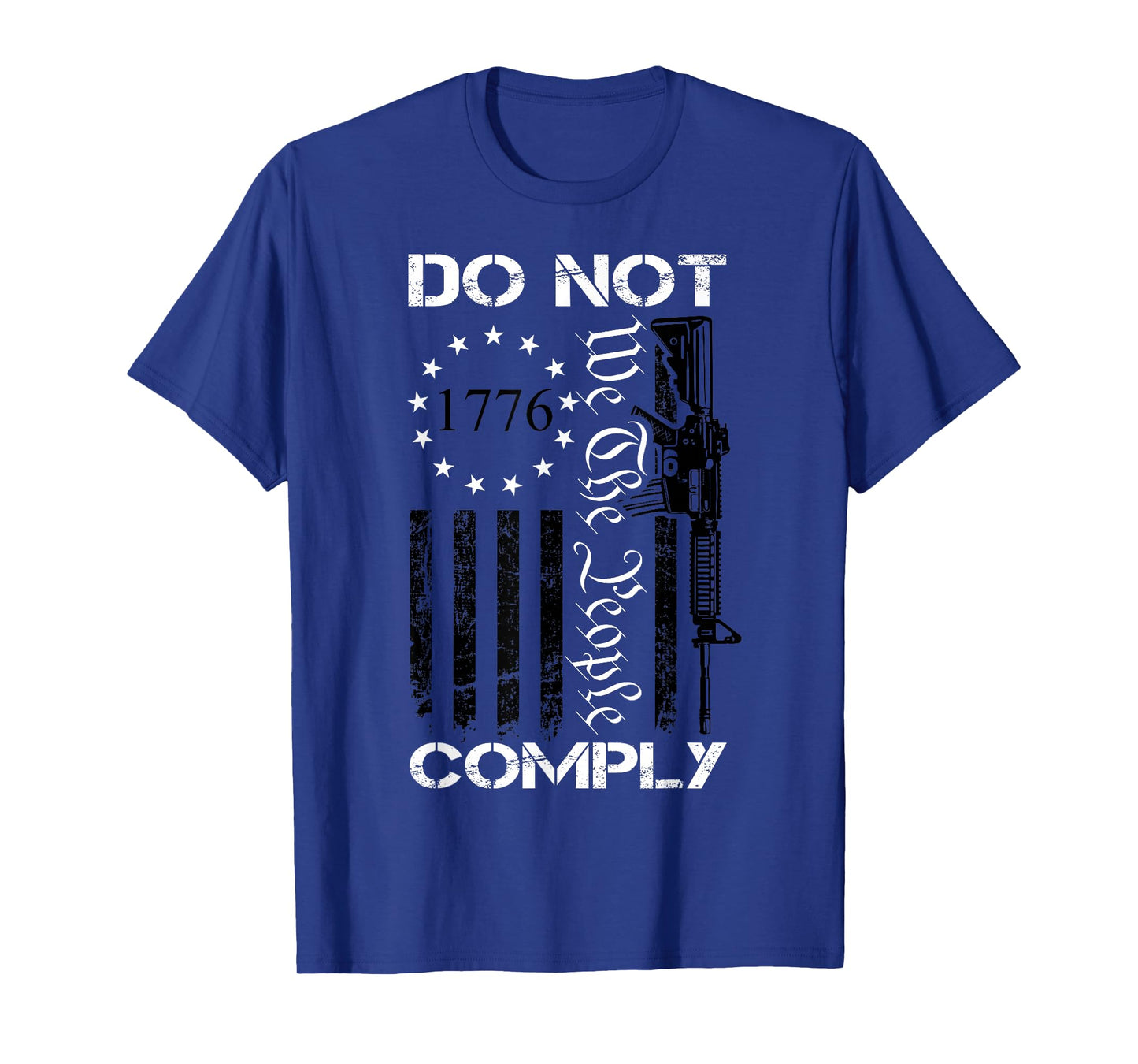 We The People Do Not Comply - Pro Gun Rights AR15 USA Flag T-Shirt