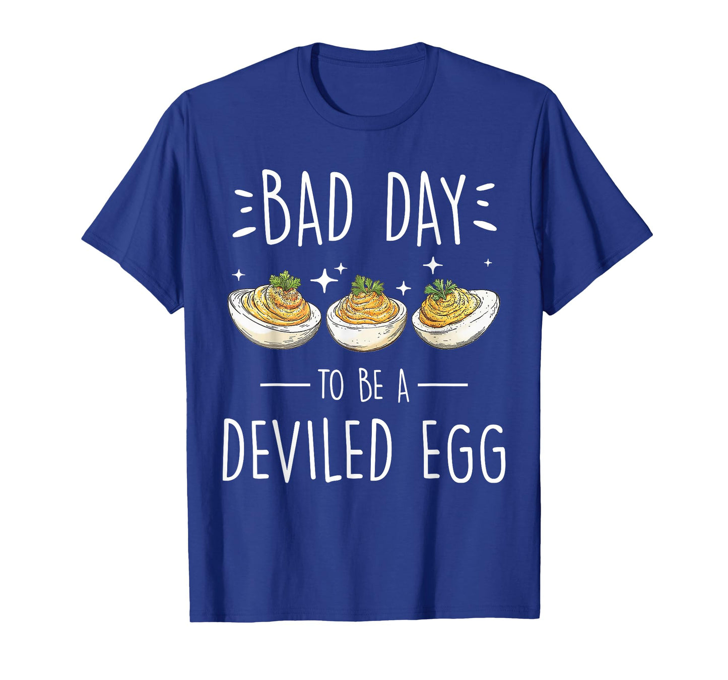 Bad Day to Be a Deviled Egg Funny Quote Gifts for Foodies T-Shirt