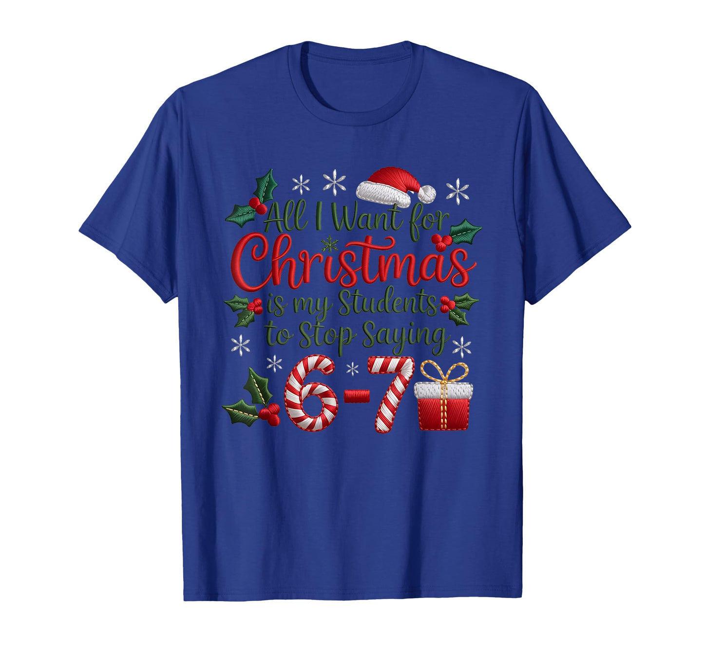 Students Saying 6-7 67 Six Seven Funny Teachers Christmas T-Shirt