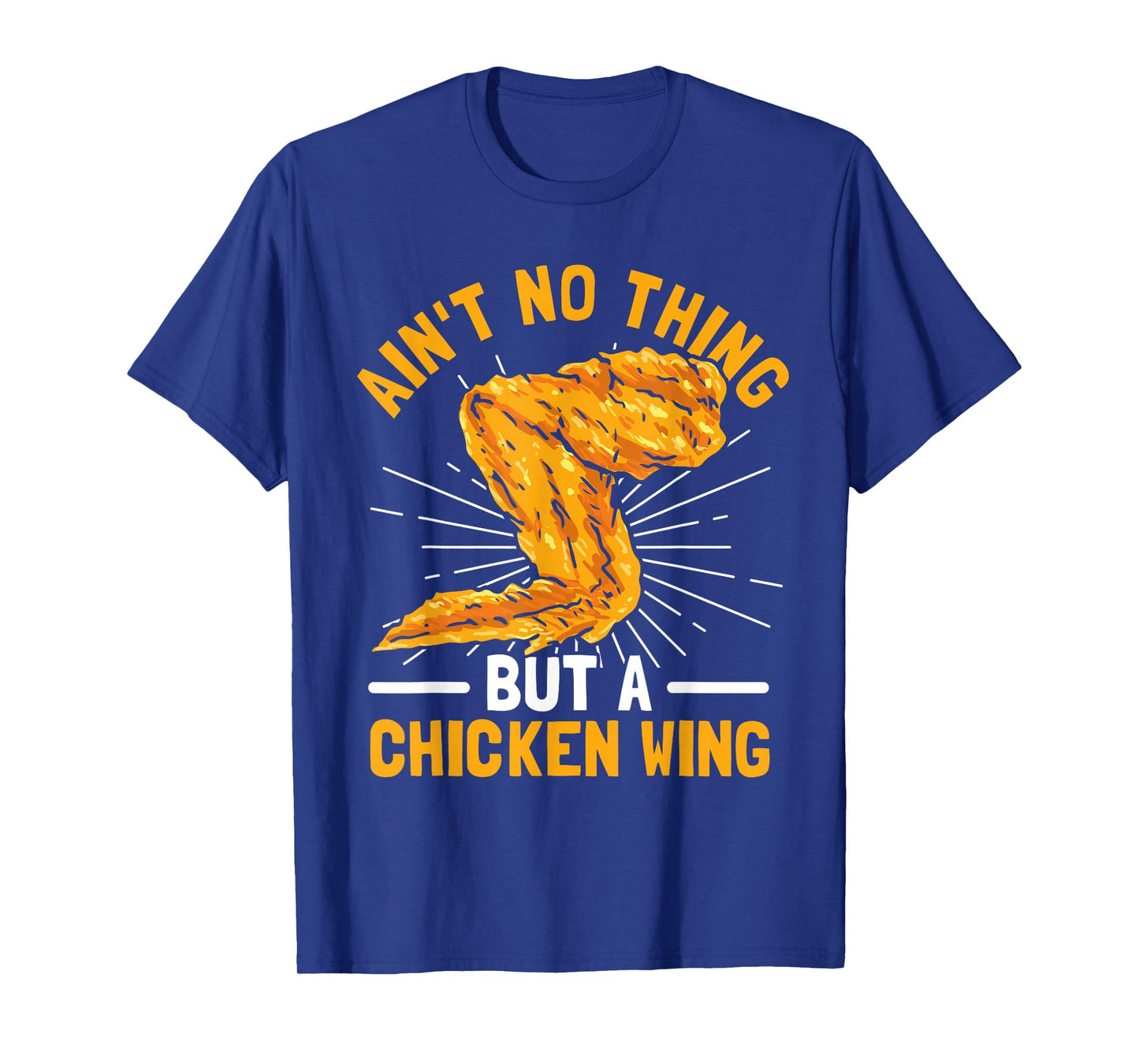 Ain't No Thing But A Chicken Wing T-Shirt