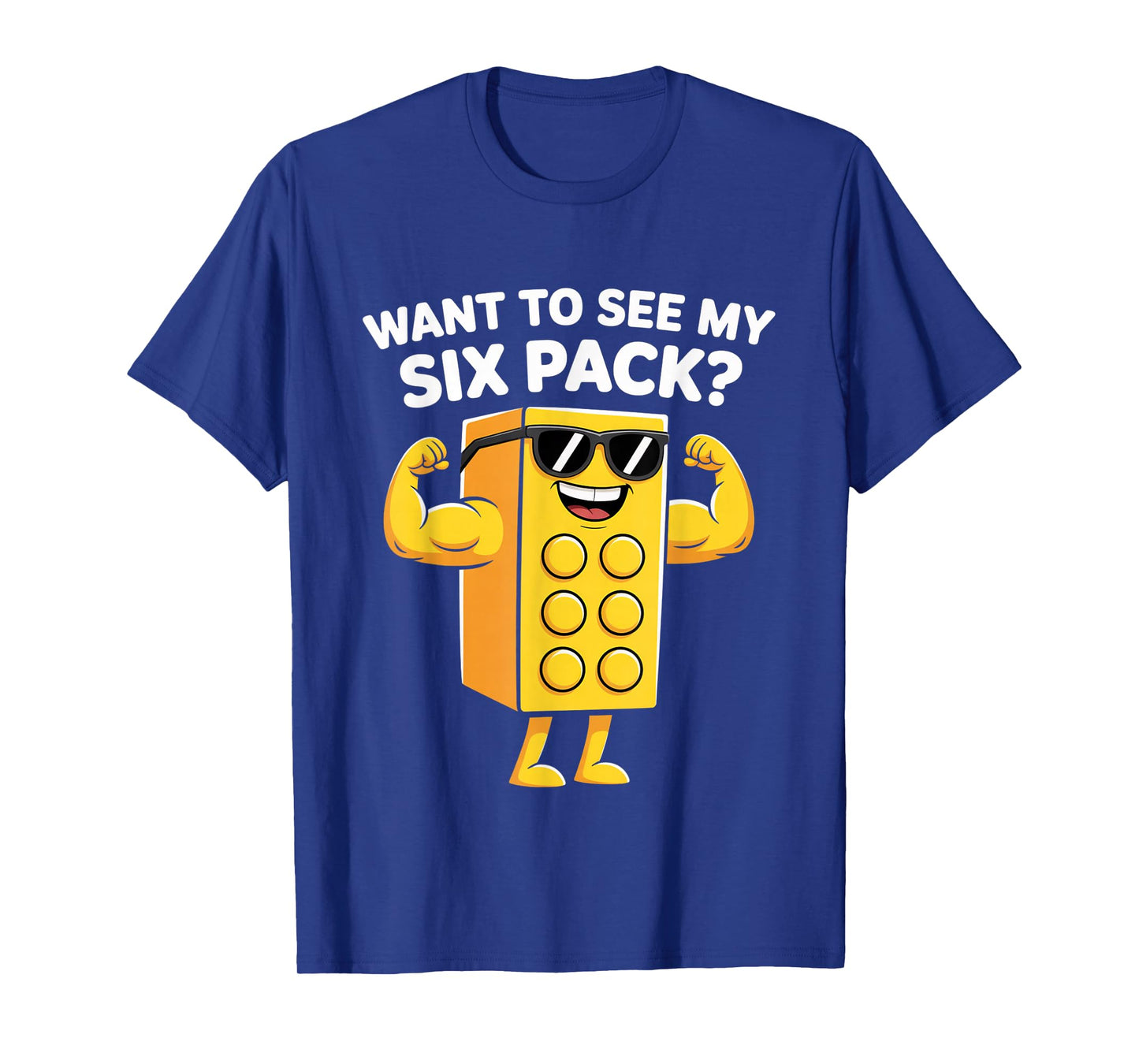 Want to See My Six Pack Funny Bricks Lover Master Builder T-Shirt