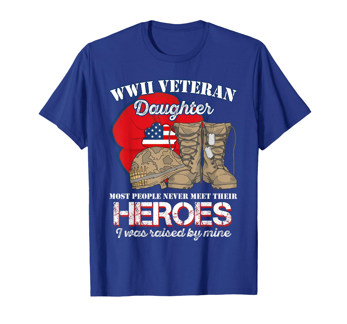 WWII Veteran Daughter Most people never meet Tshirt T-Shirt