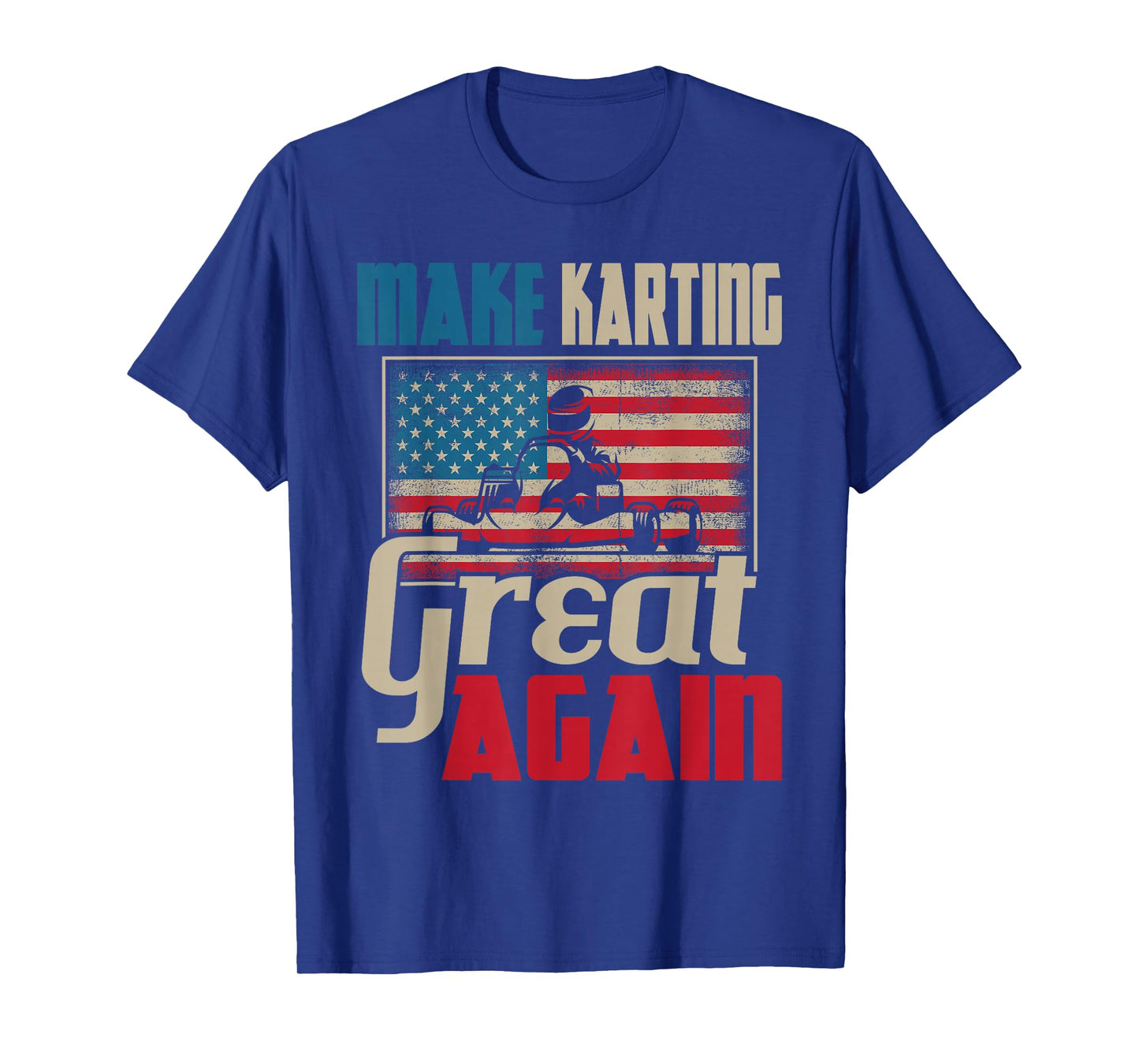 Make Karting Great Again - Go Kart Racing Racer Karting T-Shirt