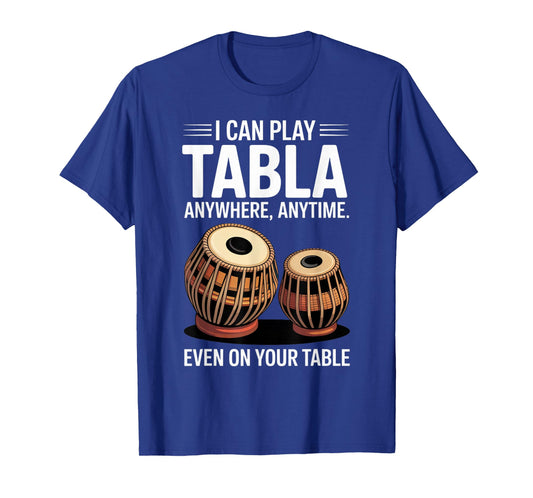 Play Tabla Anywhere Drumming Tablaist Tabla Drum Music Tabla T-Shirt