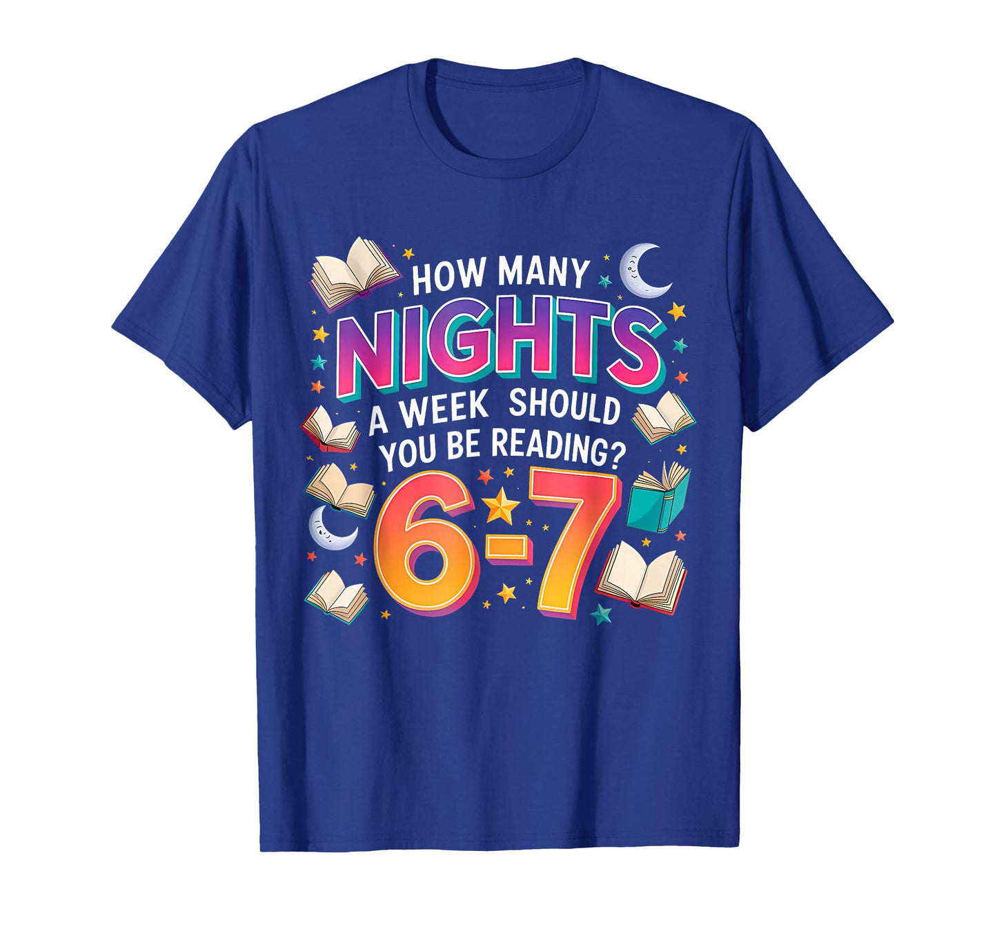 How Many Nights Reading 67 Funny Meme Six Seven Teacher 6 7 T-Shirt