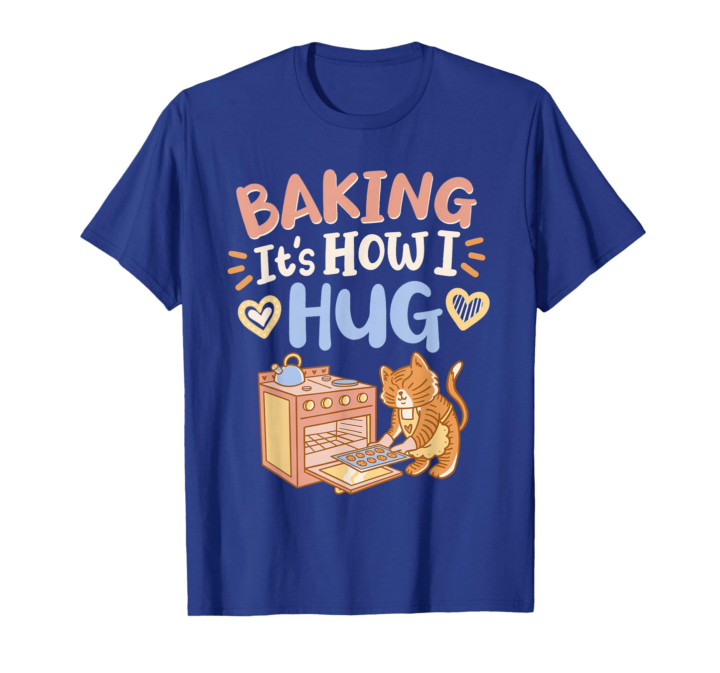 Baking It's How I Hug T-Shirt