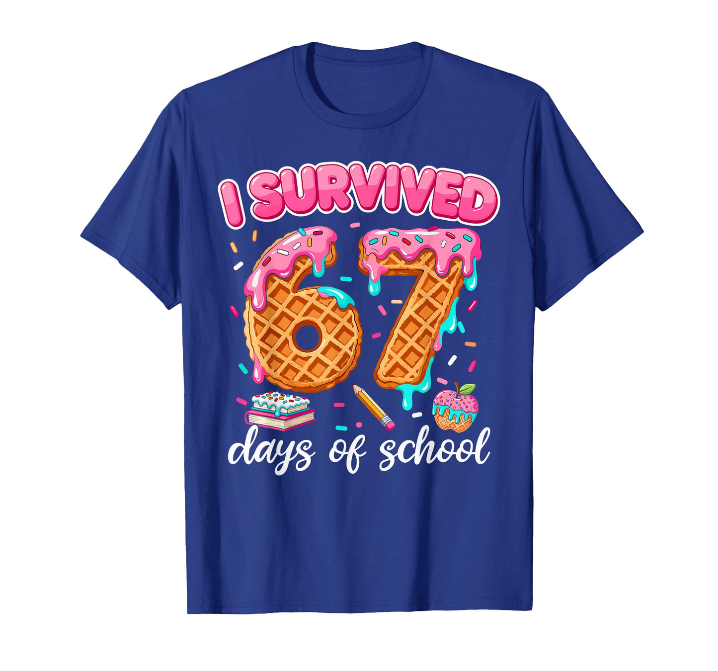 I Survived 67 Days of School 6 7 Teachers Students Six Seven T-Shirt