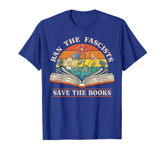 Ban The Fascists Save The Books Funny Book Lover Worm Nerd T-Shirt