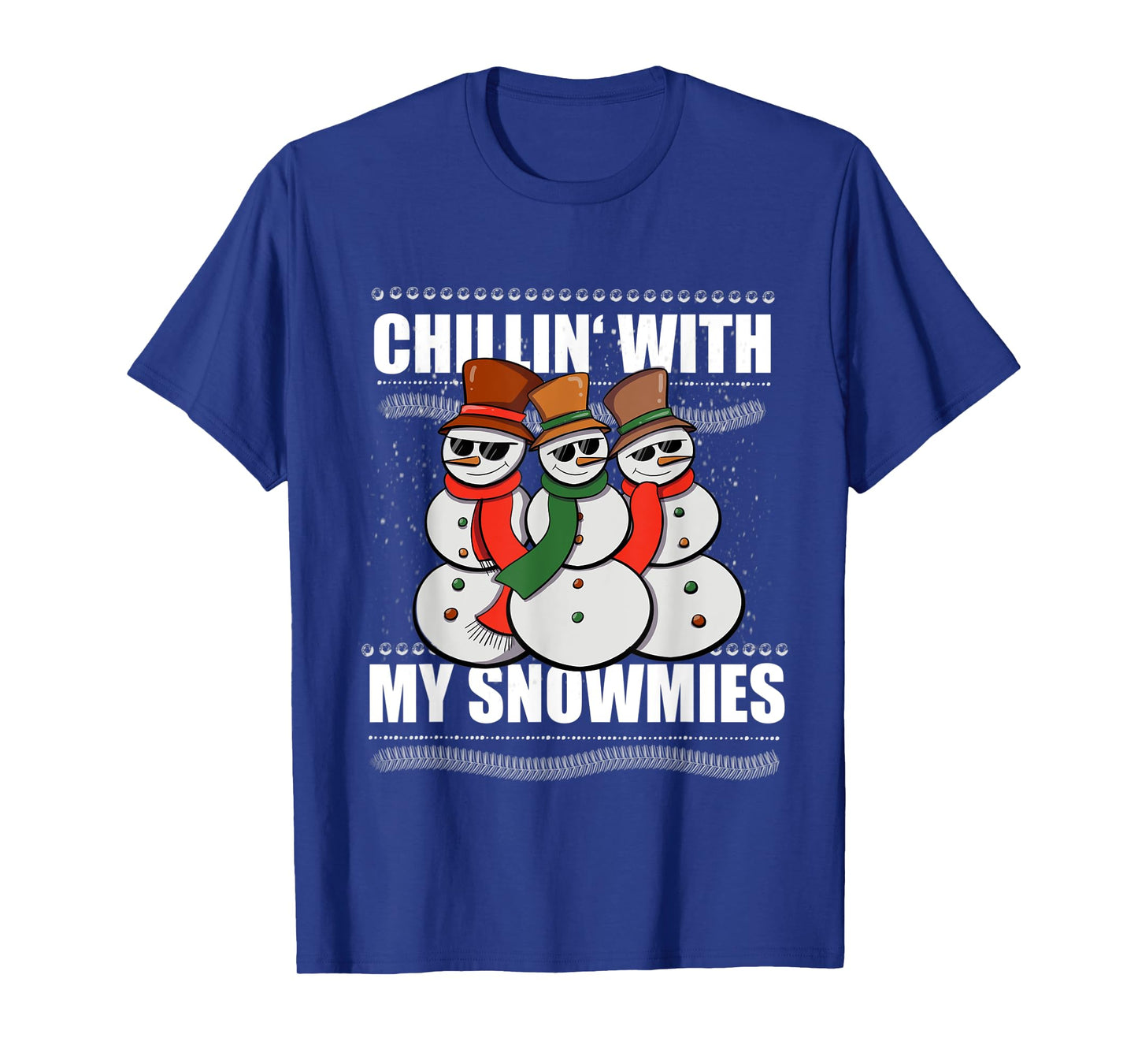 Chillin With My Snowmies Men Women Ugly Sweater Christmas T-Shirt