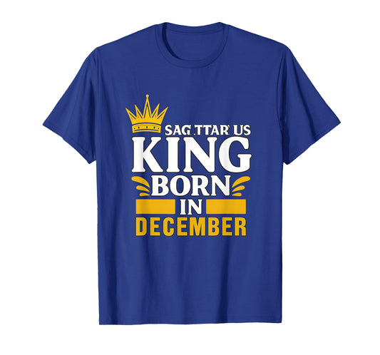 Sagittarius King was Born in December Tshirt T-Shirt