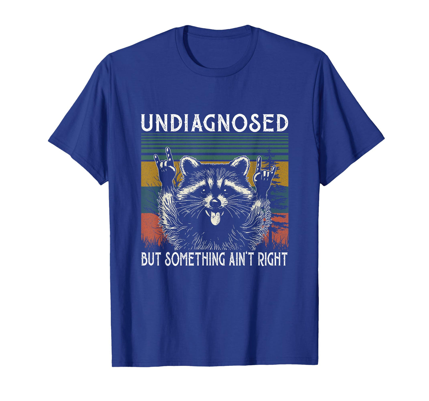 Undiagnosed But Something Ain't Right Funny Raccoon Meme T-Shirt