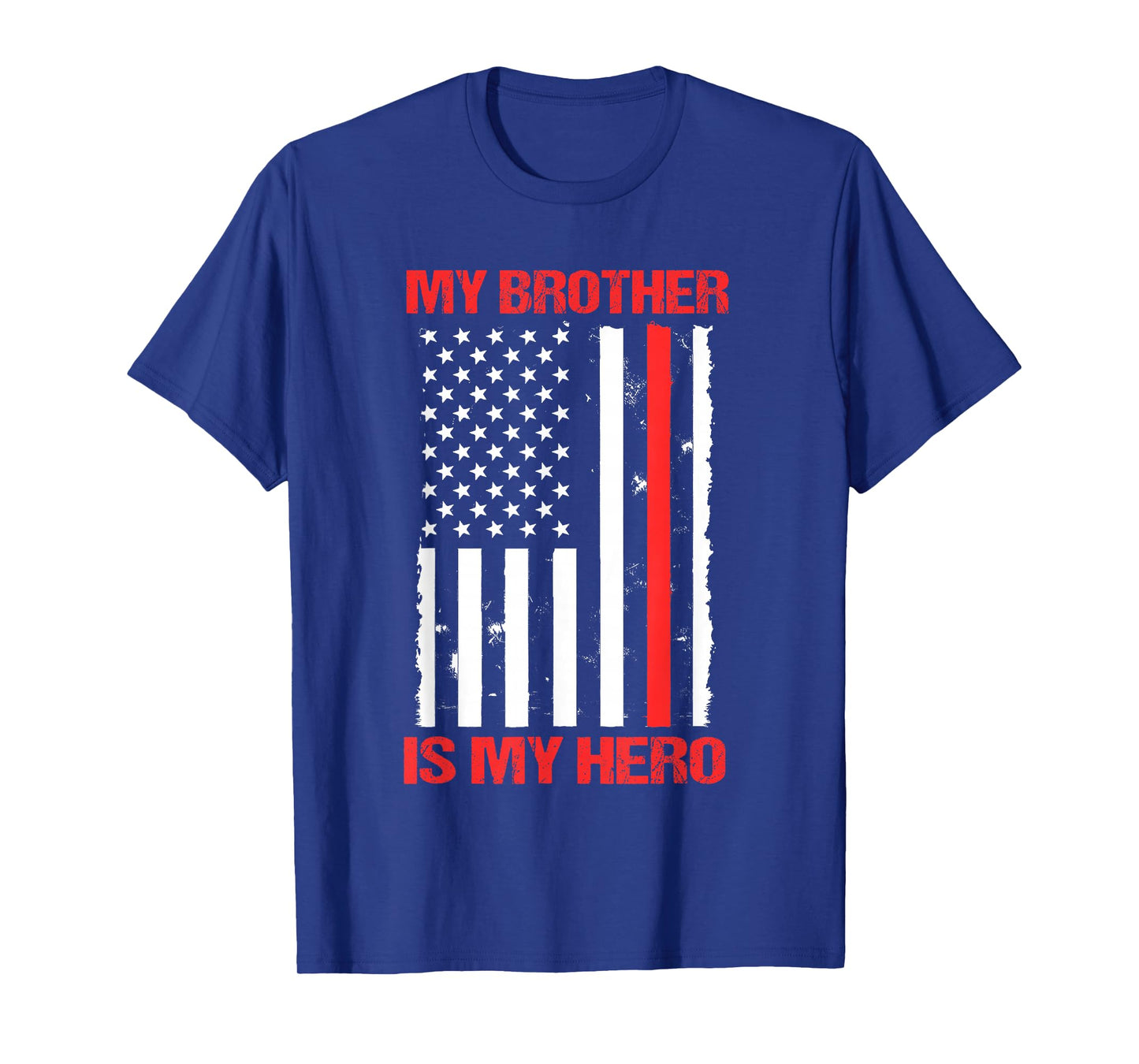 My Brother Is My Hero Firefighter Thin Red Line Sister Gift T-Shirt