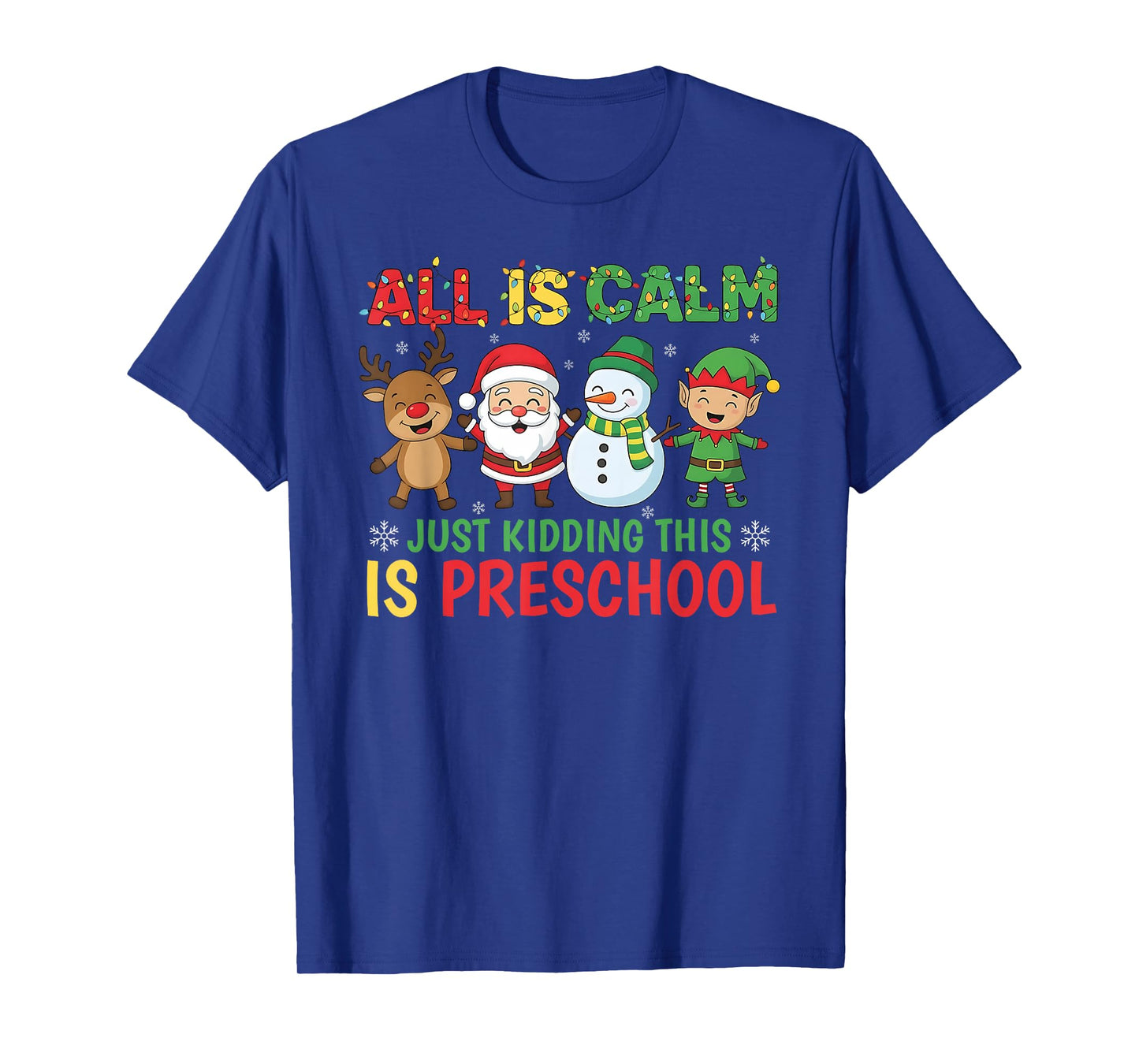 All is Calm Just Kidding This is Pre-K Preschool Teacher T-Shirt
