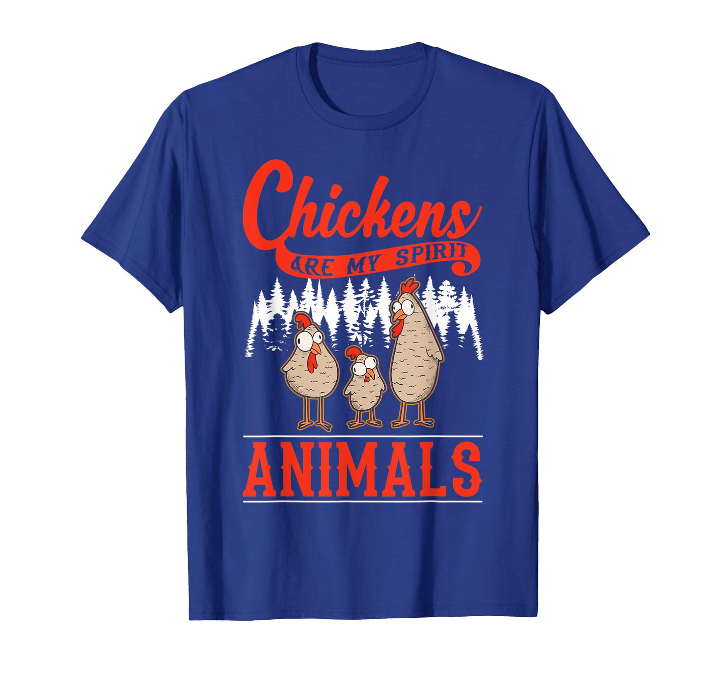 Chickens are my spirit animals Chicken T-Shirt