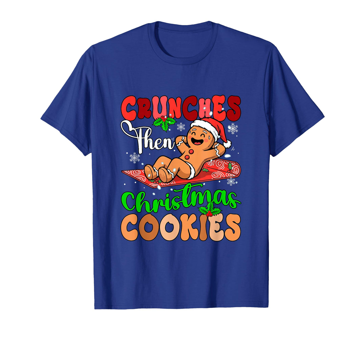 Crunches Then Christmas Cookies Gingerbread Workout Gym T-Shirt