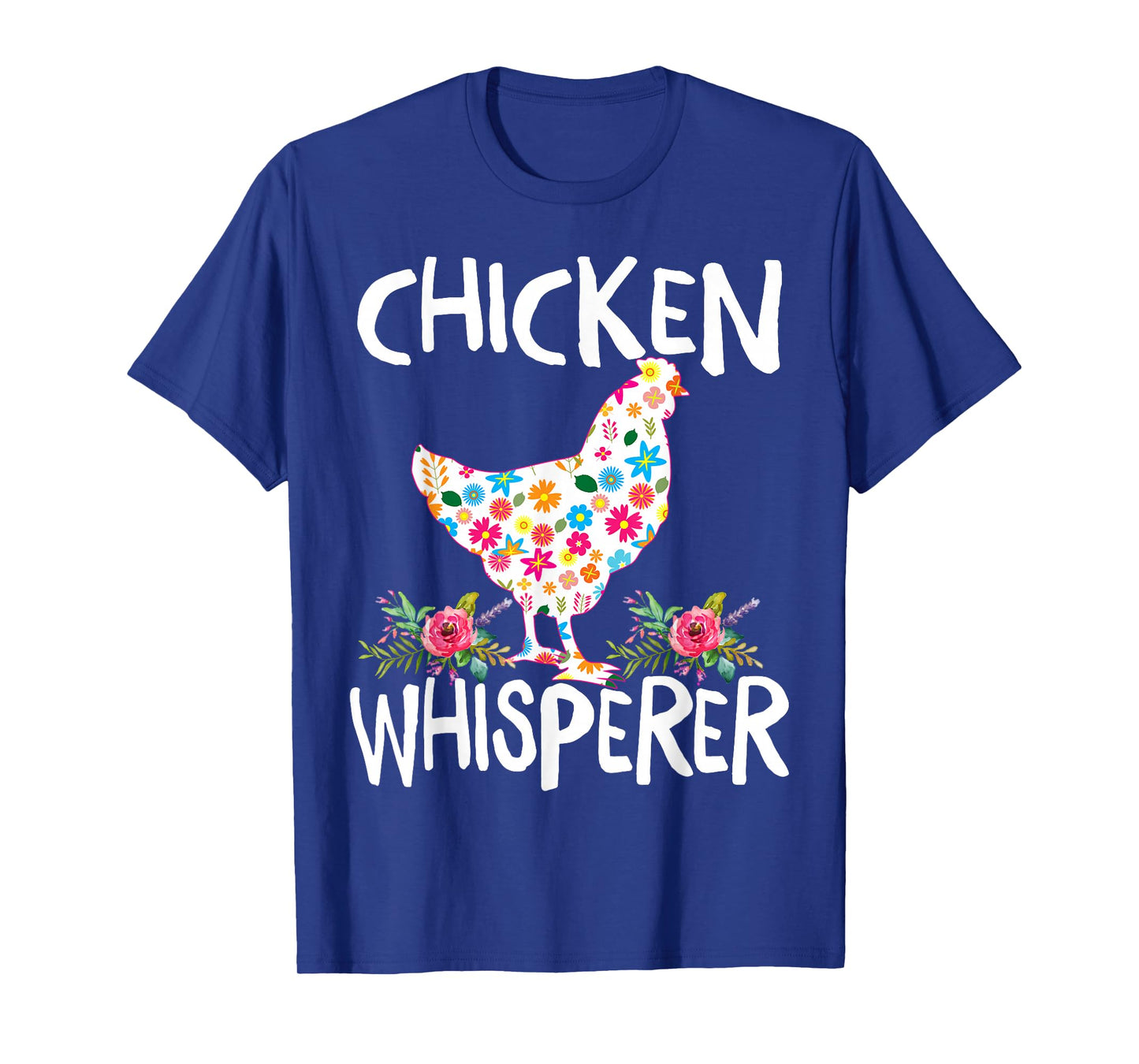 Chicken Whisperer Funny Chicken for farmers T-Shirt