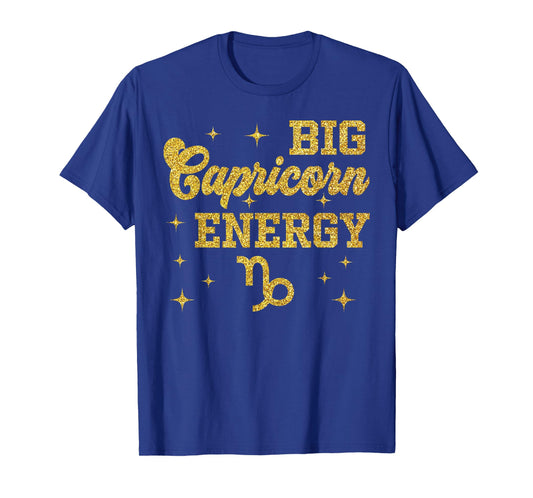 Big Capricorn Energy Men Women Zodiac Birthday Queen King T-Shirt